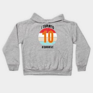 10th birthday in quarantine Kids Hoodie